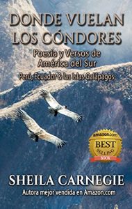Descargar Donde Vuelan los Cóndores, Poesía y Versos de América del Sur: Péru, Ecuador, y Islas Galápagos pdf, epub, ebook