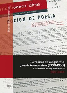 Descargar La revista de vanguardia “poesía buenos aires” (1950-1960): Sintetizar la aldea y el universo (Ediciones de Iberoamericana nº 73) pdf, epub, ebook