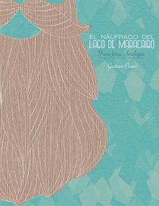 Descargar El náufrago del Lago de Maracaibo: y una larga antología pdf, epub, ebook