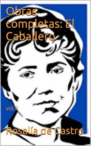 Descargar Obras completas: El Caballero: vol 4 pdf, epub, ebook