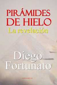Descargar Pirámides de Hielo-La revelación pdf, epub, ebook
