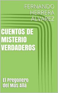 Descargar CUENTOS DE MISTERIO VERDADEROS: El Pregonero del Más Allá pdf, epub, ebook