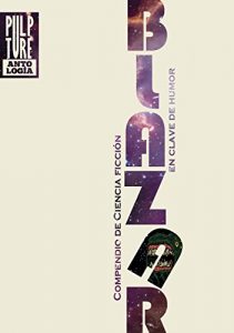 Descargar Blazar: Compendio de ciencia ficción en clave de humor pdf, epub, ebook