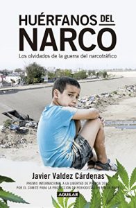 Descargar Huérfanos del narco: Los olvidados de la guerra del narcotráfico pdf, epub, ebook