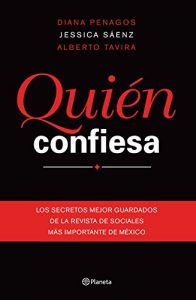 Descargar Quién confiesa: Los secretos mejor guardados de la revista de sociales más importante de México pdf, epub, ebook