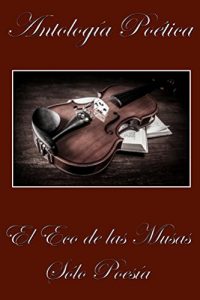 Descargar El Eco de las Musas: Solo Poesia pdf, epub, ebook