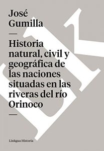 Descargar Historia natural, civil y geográfica de las naciones situadas en las riveras del río Orinoco pdf, epub, ebook