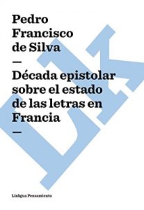 Descargar Década epistolar sobre el estado de las letras en Francia pdf, epub, ebook