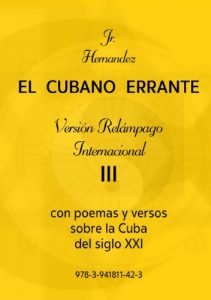 Descargar EL CUBANO ERRANTE Versión Relámpago Internacional  III: Con poemas y versos  sobre la Cuba del siglo XXI pdf, epub, ebook