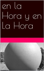Descargar en la Hora y en La Hora (novelas nº 36) pdf, epub, ebook