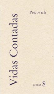 Descargar Vidas Contadas (tomo I) (Obras de Esteban Peicovich-Prensa nº 8) pdf, epub, ebook