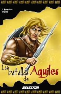 Descargar Las batallas de Aquiles (Leyendas Negras De La Mitologia / Black Legends of Mythology) pdf, epub, ebook