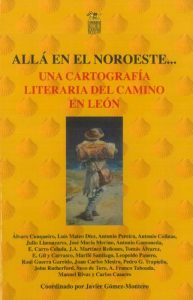 Descargar ALLÁ EN EL NOROESTE… Una cartografía literaria del Camino en León pdf, epub, ebook