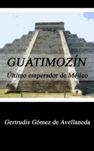 Descargar Guatimozín, último emperador de Méjico (Anotado) pdf, epub, ebook