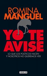Descargar Yo te avisé: Lo que los políticos hacen y nosotros no queremos ver pdf, epub, ebook