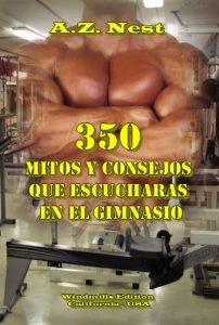 Descargar 350 Mitos y Consejos que Escucharas en el Gimnasio (Spanish Edition) pdf, epub, ebook