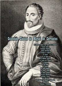 Descargar Colección Clásica de Miguel de Cervantes ( El Ingenioso Hidalgo Don Quijote de la Mancha, Amante Liberal, Casamiento Engañoso, Celoso Extremeño, El Coloquio … Poquita Cosa, Rinconete y Cortadillo) pdf, epub, ebook