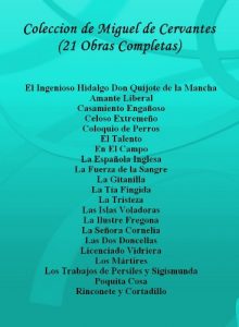 Descargar Coleccion de Miguel de Cervantes (21 Obras Completas) El Ingenioso Hidalgo Don Quijote de la Mancha, Amante Liberal, Casamiento Engañoso, Celoso Extremeño, … Rinconete y Cortadillo (edicion en espanol) pdf, epub, ebook