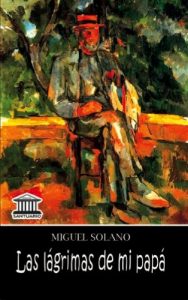 Descargar Las lágrimas de mi papá pdf, epub, ebook