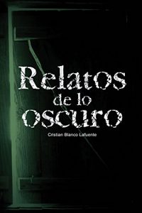 Descargar Relatos de lo oscuro (Nueva edición revisada) pdf, epub, ebook