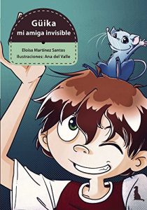 Descargar Güika, mi amiga invisible pdf, epub, ebook