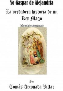 Descargar Yo Gaspar de Alejandría, la verdadera historia de un Rey Mago pdf, epub, ebook