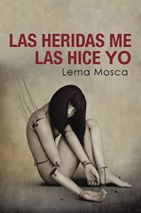 Descargar Las heridas me las hice yo (NO-FICCIÓN) pdf, epub, ebook