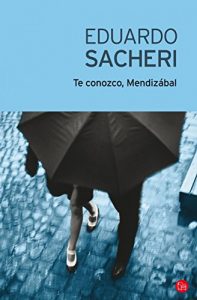 Descargar Te conozco, Mendizábal pdf, epub, ebook