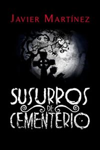 Descargar Susurros de Cementerio: Cuentos de terror en doscientas palabras pdf, epub, ebook