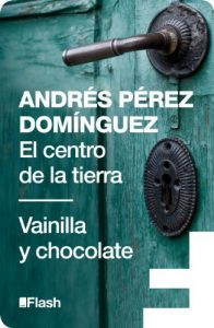 Descargar El centro de la tierra | Vainilla y chocolate (Flash) pdf, epub, ebook