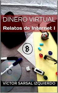 Descargar Dinero virtual: Relatos de Internet I pdf, epub, ebook