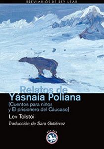 Descargar Relatos de Yásnaia Poliana: Cuentos para niños y El prisionero del Cáucaso (Breviarios de Rey Lear nº 27) pdf, epub, ebook