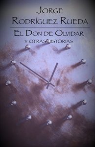 Descargar El don de olvidar: y otras historias pdf, epub, ebook
