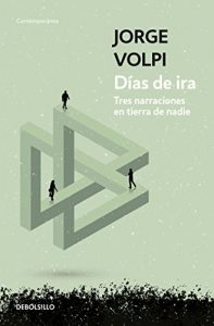 Descargar Días de ira: Tres narraciones en tierra de nadie pdf, epub, ebook
