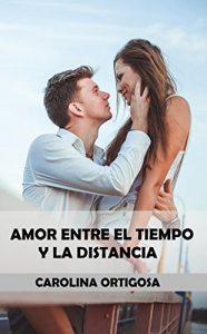 Descargar Amor entre el tiempo y la distancia pdf, epub, ebook