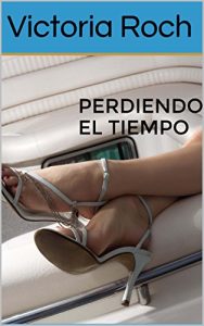 Descargar PERDIENDO EL TIEMPO pdf, epub, ebook