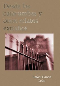 Descargar Desde la catacumba y otros relatos extraños pdf, epub, ebook