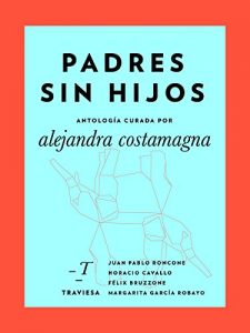 Descargar Padres sin hijos (Antologías Traviesa nº 6) pdf, epub, ebook