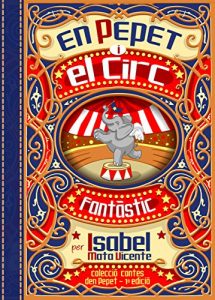 Descargar EN PEPET I EL CIRC FANTÀSTIC (Catalan Edition) pdf, epub, ebook