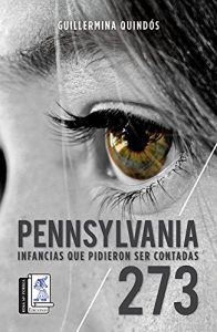 Descargar Pennsylvania 273: Infancias que pidieron ser contadas pdf, epub, ebook