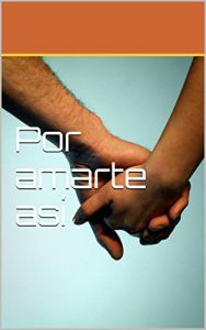 Descargar Por amarte así pdf, epub, ebook