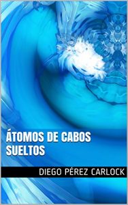 Descargar Átomos de Cabos Sueltos pdf, epub, ebook