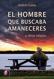 Descargar El hombre que buscaba amaneceres (Relatos) pdf, epub, ebook