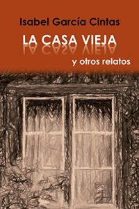 Descargar La casa vieja y otros relatos pdf, epub, ebook