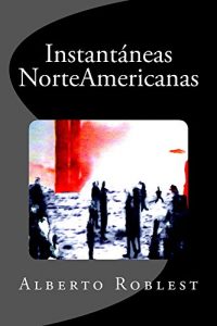 Descargar Instantaneas NorteAmericanas pdf, epub, ebook