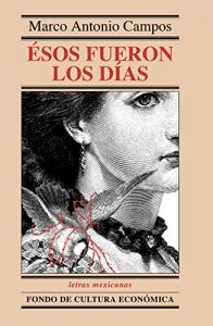 Descargar Ésos fueron los días (Letras Mexicanas) pdf, epub, ebook