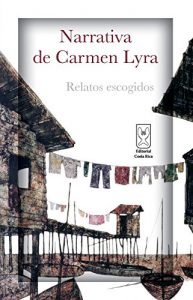 Descargar Narrativa de Carmen Lyra. Relatos escogidos pdf, epub, ebook