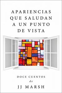 Descargar Apariencias Que Saludan A Un Punto De Vista pdf, epub, ebook