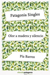 Descargar Olor a madera y silencio (ebooks Patagonia Singles) pdf, epub, ebook