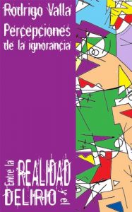 Descargar Entre la realidad y el delirio (Percepciones de la ignorancia nº 1) pdf, epub, ebook